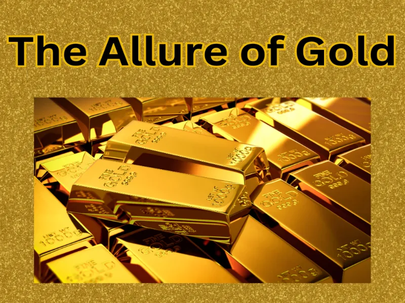 The Allure of Gold